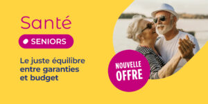 Bandeau comprenant la mention "Santé Séniors : le juste équilibre entre garanties et budget" ainsi qu'une pastille nouvelle offre. Accompagné d'une photo d'un couple de séniors qui dansent ensemble.